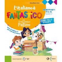 ELI PUBLISHING (ELI European Language Institute) - L'italiano è Fantastico: Principianti Pre A1 Libro dello studente - książka ucznia: klasa 1 + e-podręcznik + audio online - 9788853648969