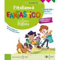 ELI PUBLISHING (ELI European Language Institute) - L'italiano è Fantastico: Elementare+ A2 / A2+ Libro dello studente - książka ucznia: klasa 4 i 5 + e-podręcznik + audio online - 9788853648983